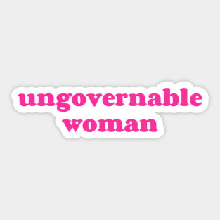 Ungovernable Woman Women's Rights Feminist Sticker